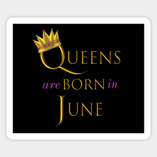 Queens are Born in June. Fun Birthday Statement. Gold Crown and Gold and Royal Purple Letters. Magnet